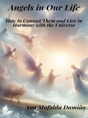 cover image of Angels in Our Life--How to Contact Them and Live in Harmony with the Universe